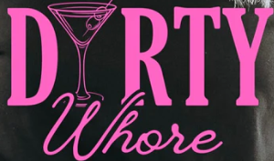 Dirty Whore