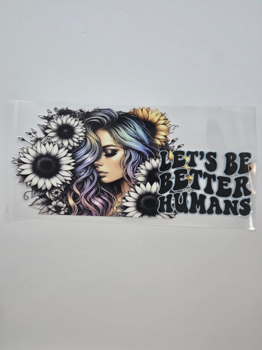 Let's Be Better Humans