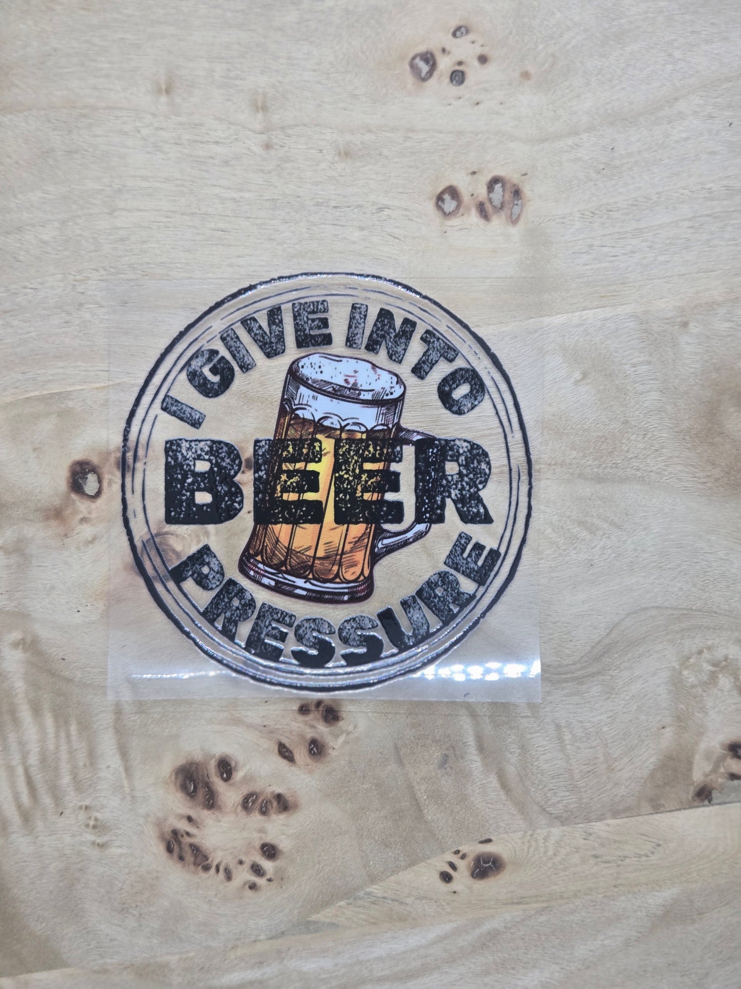 I Give Into Beer Pressure
