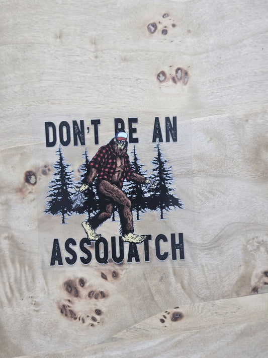 Don't Be An Assquatch