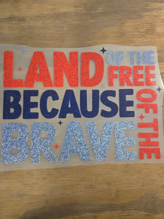 Land of the Free Because of the Brave
