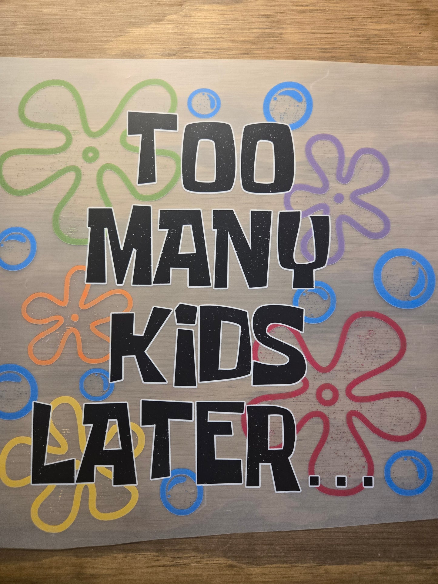 Too Many Kids Later