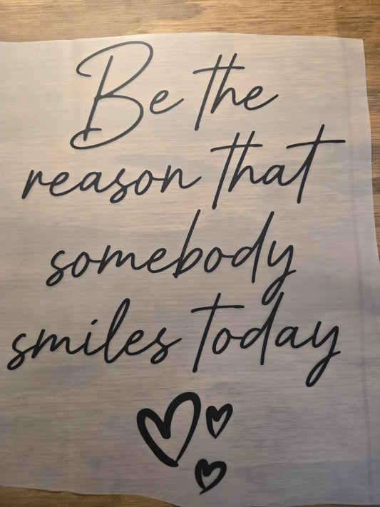 Be the Reason that Somebody Smiles Today