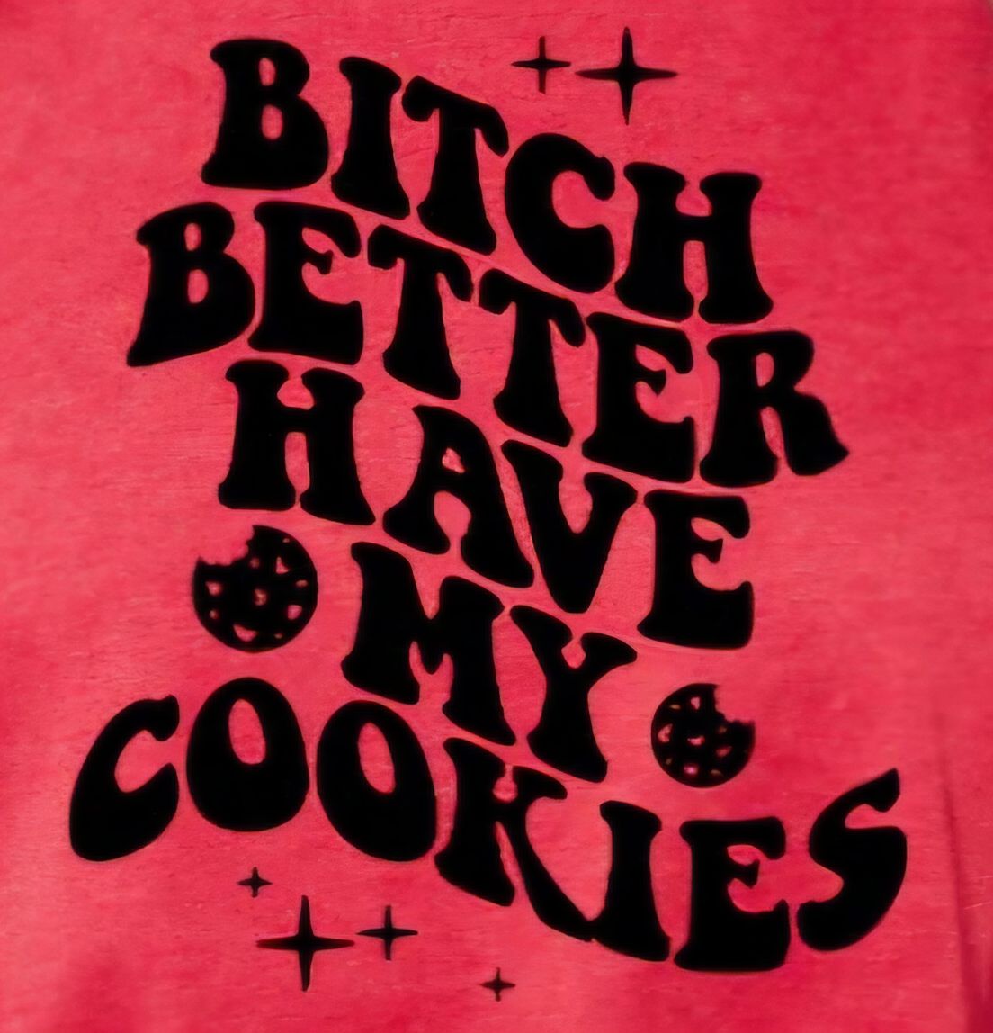 Better Have My Cookies