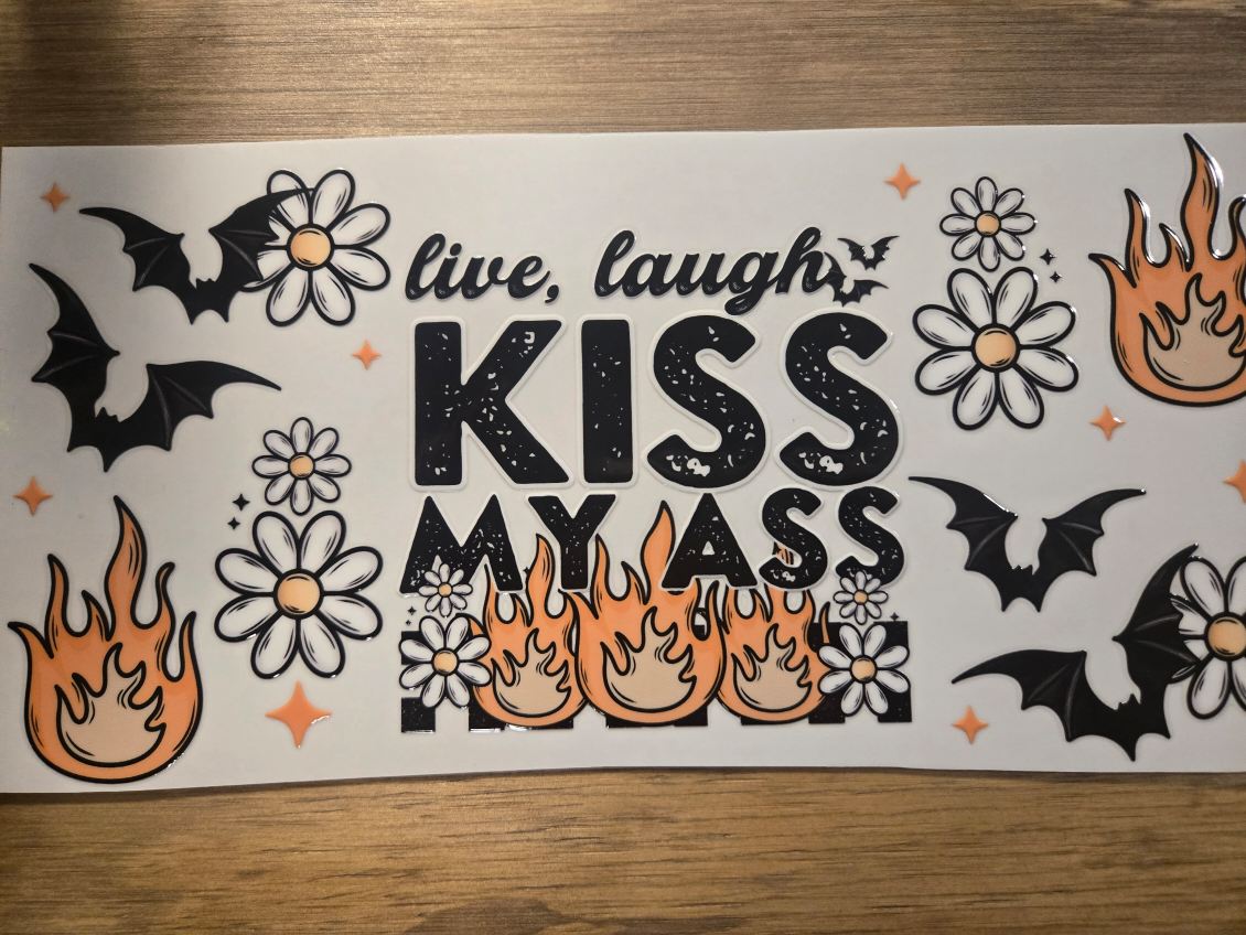Live Laugh Kiss my