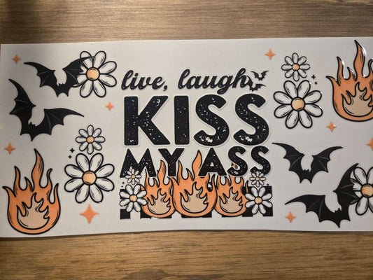 Live Laugh Kiss my