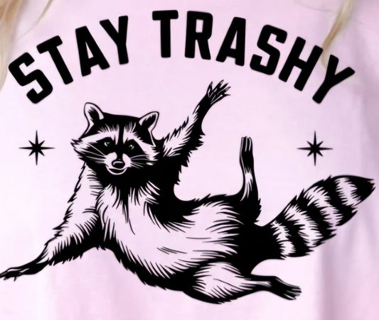Stay Trashy