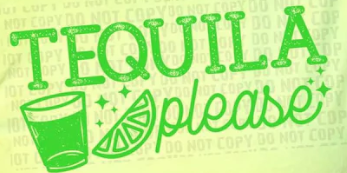 Tequila Please