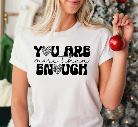 You Are more than Enough
