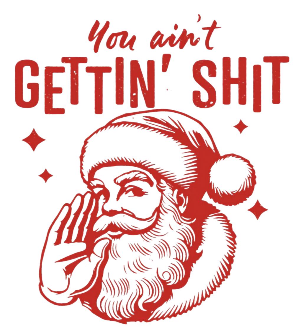 You Ain't Gettin S***