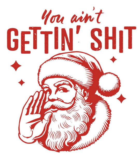 You Ain't Gettin S***